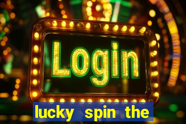 lucky spin the wheel - win free