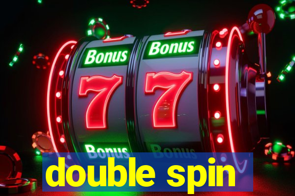 double spin