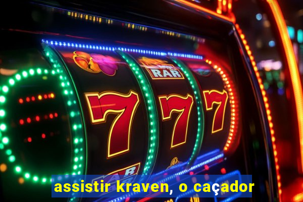 assistir kraven, o caçador