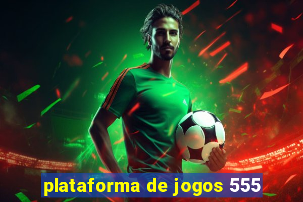 plataforma de jogos 555