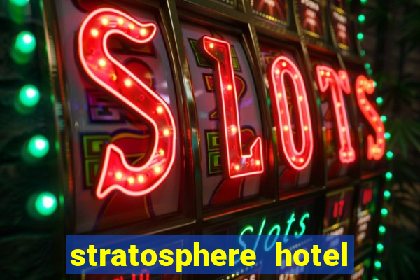 stratosphere hotel and casino