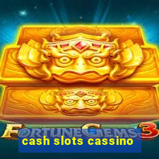 cash slots cassino