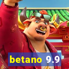 betano 9.9