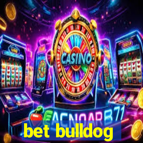 bet bulldog