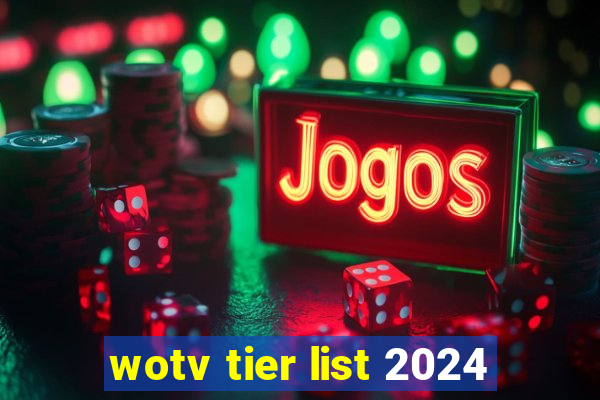 wotv tier list 2024