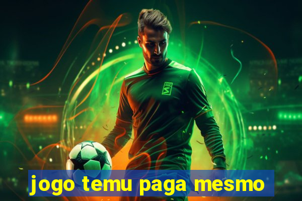 jogo temu paga mesmo