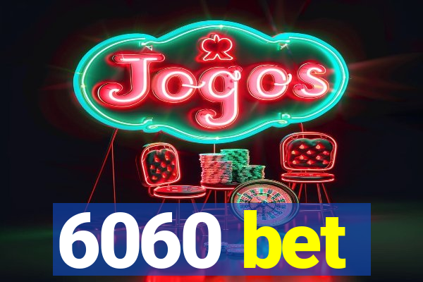 6060 bet