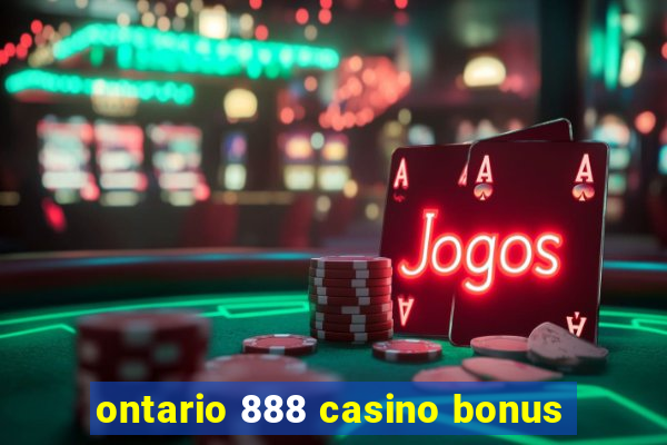 ontario 888 casino bonus