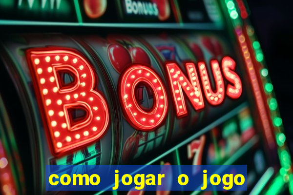 como jogar o jogo do tigrinho