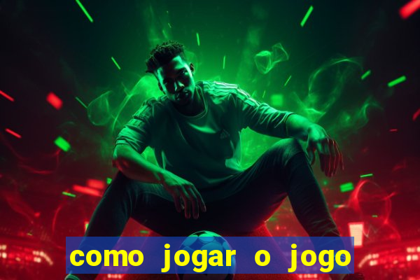 como jogar o jogo do tigrinho