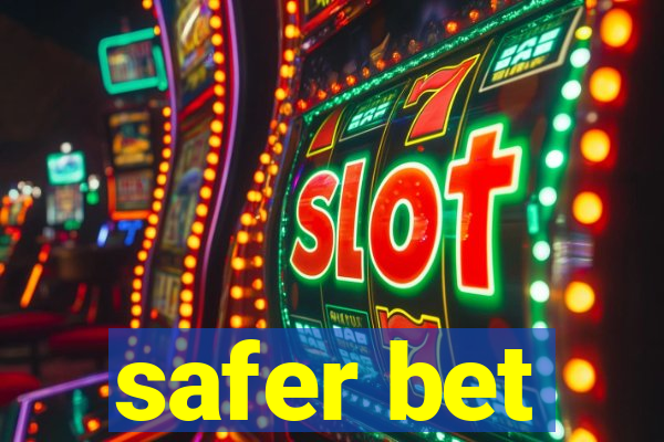 safer bet