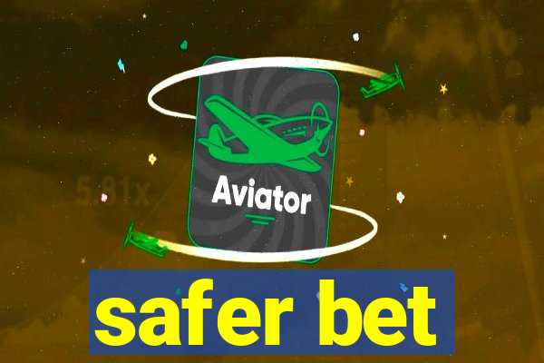 safer bet