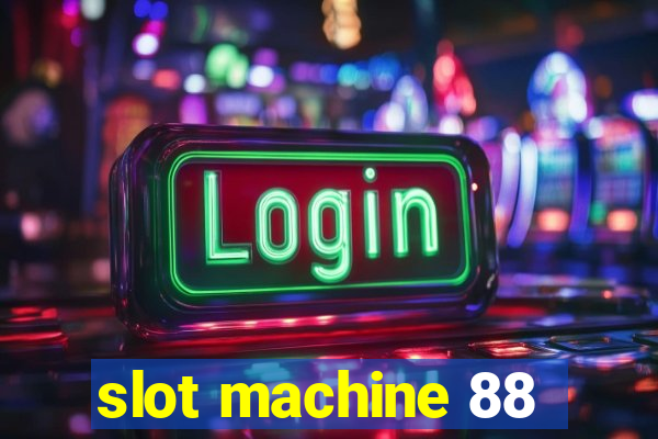 slot machine 88