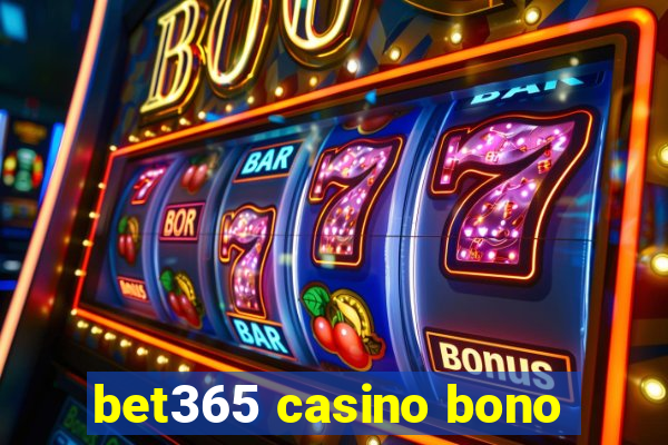 bet365 casino bono