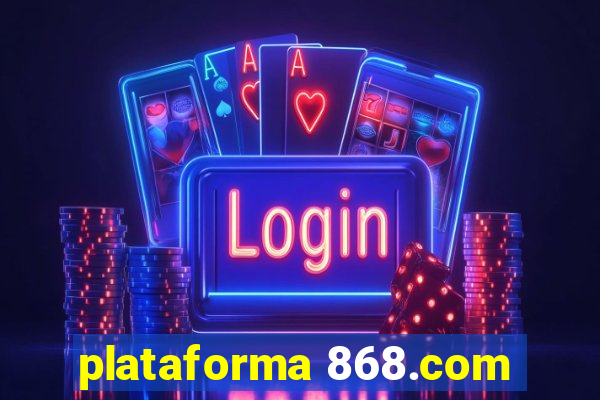 plataforma 868.com