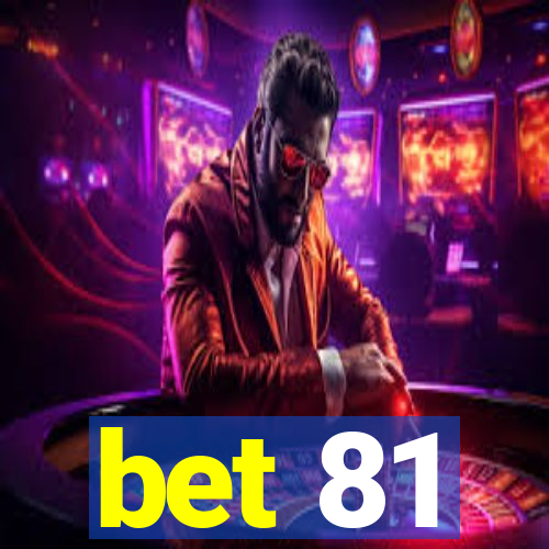 bet 81