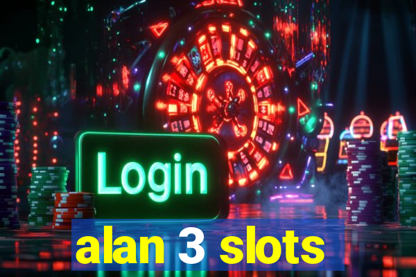 alan 3 slots