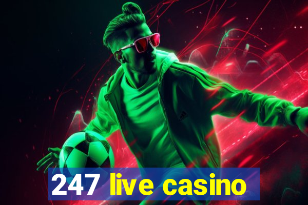 247 live casino