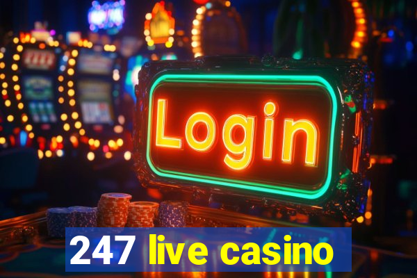 247 live casino