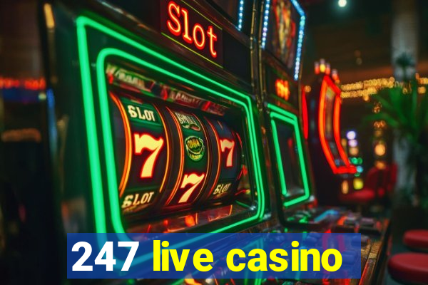 247 live casino