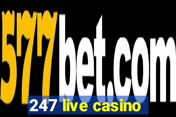 247 live casino