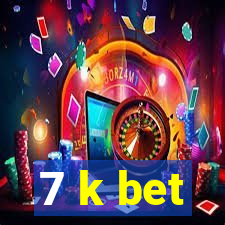 7 k bet