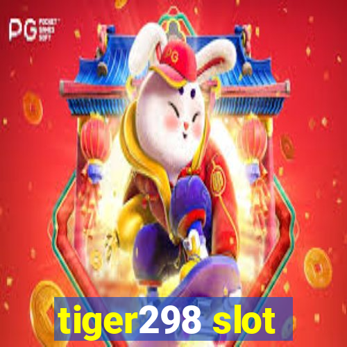 tiger298 slot