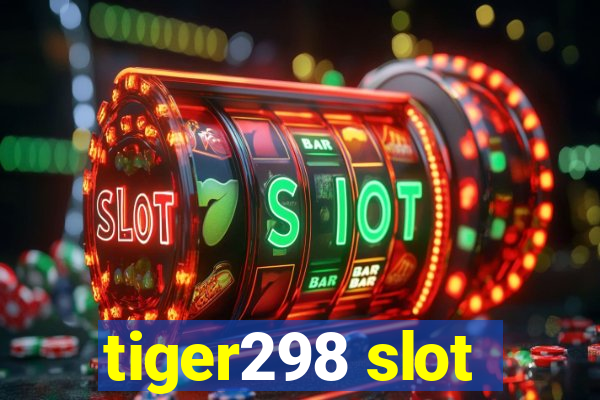 tiger298 slot