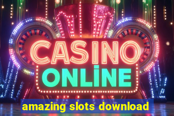 amazing slots download