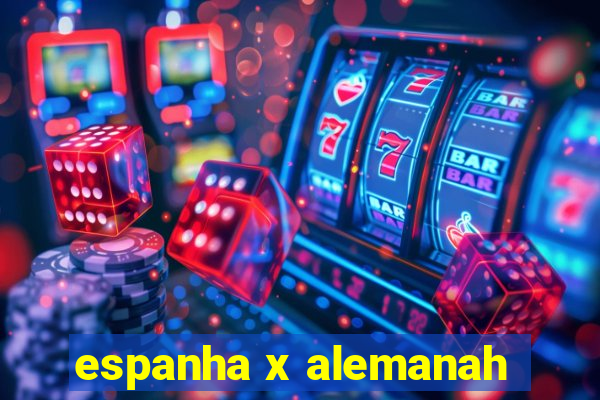 espanha x alemanah