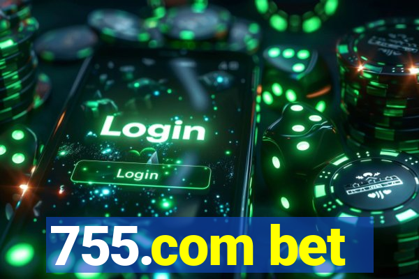 755.com bet