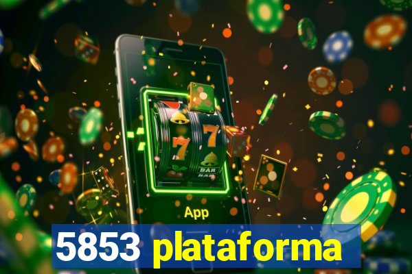 5853 plataforma