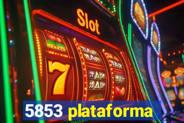 5853 plataforma