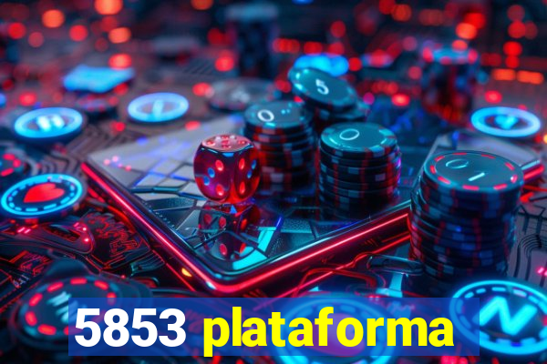 5853 plataforma