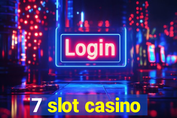 7 slot casino