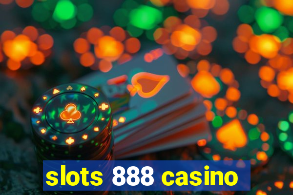 slots 888 casino