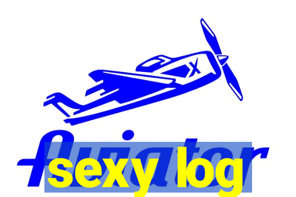 sexy log