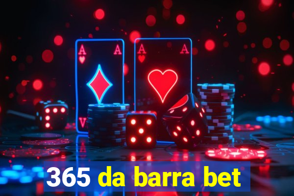 365 da barra bet