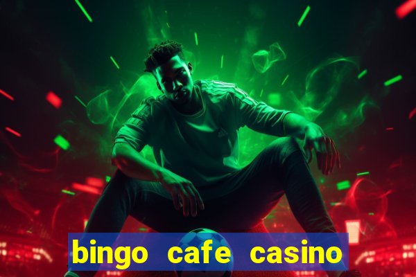 bingo cafe casino review canada