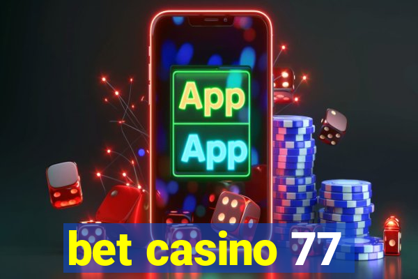 bet casino 77