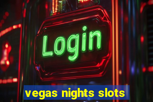 vegas nights slots