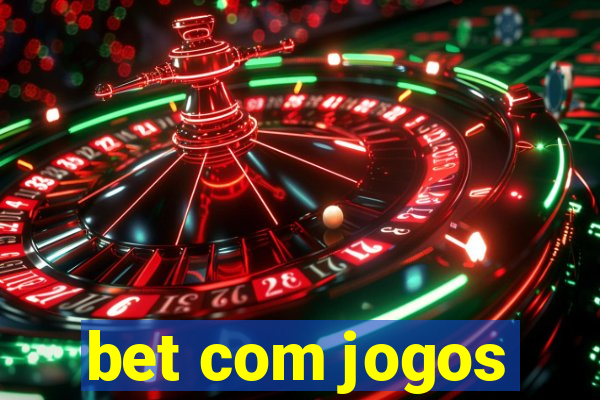 bet com jogos