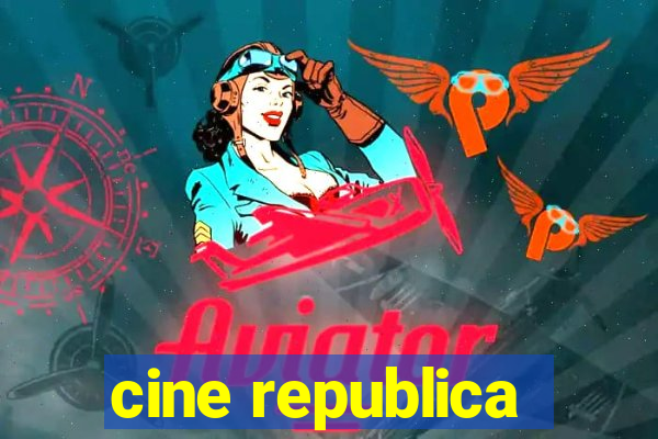 cine republica