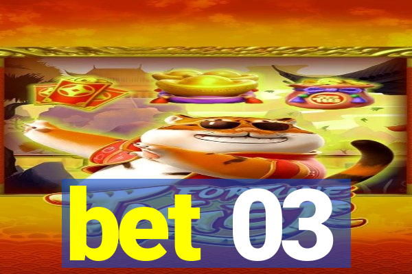 bet 03