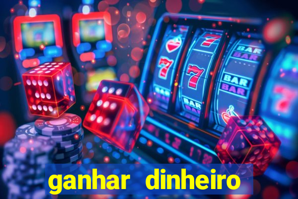 ganhar dinheiro jogando jogos