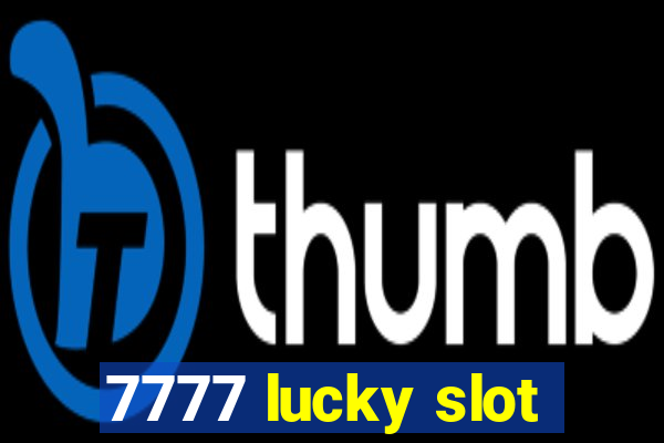 7777 lucky slot