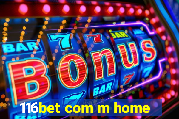 116bet com m home