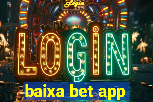 baixa bet app