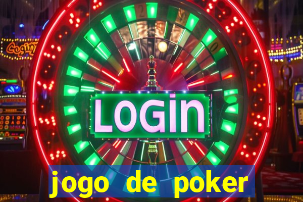 jogo de poker online valendo dinheiro