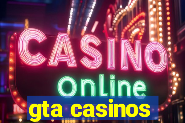 gta casinos